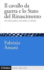 41371 - Ansani, F. - Cavallo da guerra e lo Stato del Rinascimento. Una storia politica, economica e culturale (Il)