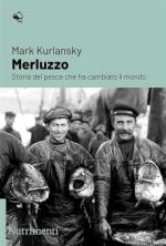 41374 - Kurlansky, M. - Merluzzo. Storia del pesce che ha cambiato il mondo