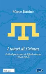 41445 - Buttino, M. - Tatari della Crimea. Dalla deportazione al difficile ritorno 1944-2024 (I)