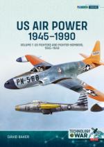 41453 - Baker, D. - US Air Power 1945-1990 Vol 1: US Fighters and Fighter-Bombers, 1945-1949 - Technology @ War 02