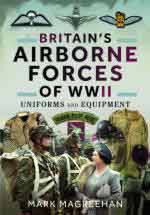 41499 - Magreehan, M. - Britain's Airborne Forces of WWII. Uniforms and Equipment