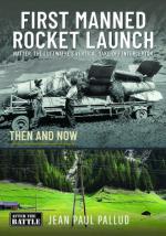 41502 - Pallud, J.P. - First Manned Rocket Launch Then and Now. Natter, The Luftwaffe vertical take-off interceptor