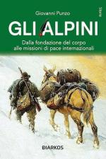 41504 - Punzo, G. - Alpini. Dalla fondazione del corpo alle missioni di pace internazionali (Gli)