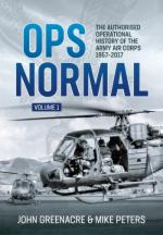 41513 - Greenacre-Peters, J.-M. - Ops Normal Vol 1. The Authorised Operational History of the Army Air Corps 1957-2017 