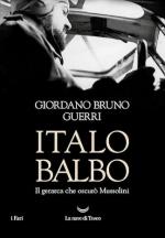 41526 - Guerri, G.B. - Italo Balbo. Il gerarca che oscuro' Mussolini