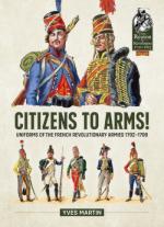 41534 - Martin, Y. - Citizens to Arms! Uniforms of the French Revolutionary Armies 1792-1799