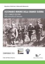 41558 - Coltrinari-Ramaccia, M.-G. - 1915. L'anno di passione. Dalla neutralita' all'intervento - Dizionario minimo della Grande Guerra