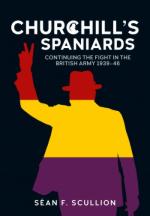 41560 - Scullion, S.F. - Churchill's Spaniards. Continuing the Fight in the British Army 1939-46