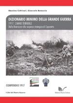 41566 - Coltrinari-Ramaccia, M.-G. - 1917. L'anno terribile. Dalla Bainsizza alla sorpresa strategica di Caporetto - Dizionario Minimo della Grande Guerra