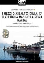 41584 - Mattesini, F. - Mezzi d'assalto della Xa Flottiglia MAS della Regia Marina. Giugno 1940-aprile 1945 (I)