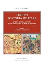 41623 - Beri, E. - Lezioni di storia militare. Dalla Grecia antica alla Seconda Guerra Mondiale. Vol. 1 Antichita' e Medioevo