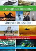 41626 - Pennarola, M. - Ingegnere operativo. Una vita in azzurro. Quando studio, passione, applicazione e lavoro di squadra fanno la differenza