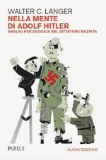 41644 - Langer, W.C. - Nella mente di Adolf Hitler. Analisi psicologica del dittatore nazista