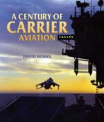 41988 - Hobbs, D. - Century of Carrier Aviation (A)