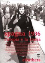 42220 - Cacucci-Rossi-Venca, P.-P.-C. - Spagna 1936. L'utopia e la storia. Libro+DVD