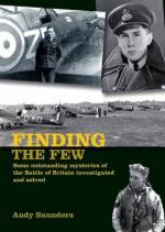 42253 - Saunders, A. - Finding the Few. Some Outstanding Mysteries of the Battle of Britain Investigated and Solved