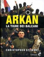 42350 - Stewart, C.S. - Arkan, la tigre dei Balcani