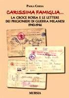 42398 - Chiesa, P. - Carissima famiglia... La Croce Rossa e le lettere dei prigionieri di guerra milanesi