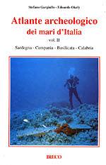 42403 - Gargiullo-Okely, S.-E. - Atlante archeologico dei mari d'Italia Vol 2. Sardegna, Campania, Basilicata, Calabria 