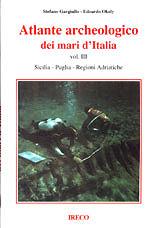 42404 - Gargiullo-Okely, S.-E. - Atlante archeologico dei mari d'Italia Vol 3. Sicilia, Puglia, regioni adriatiche