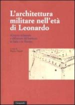 42423 - Vigano', M. cur - Architettura militare nell'eta' di Leonardo. 'Guerre Milanesi' e diffusione del bastione in Italia e in Europa (L')