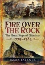 42529 - Falkner, J. - Fire over the Rock. The Great Siege of Gibraltar 1779-1783