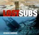 42670 - Dunmore, S. - Lost Subs. From the Hunley to the Kursk the Greatest Submarines ever lost and found