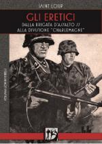 42812 - Saint Loup,  - Eretici. Dalla Brigata d'Assalto SS alla Divisione Charlemagne (Gli)