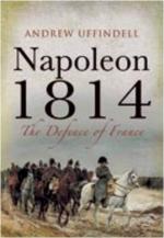 43016 - Uffindel, A. - Napoleon 1814. The Defence of France