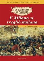 43032 - Ogliari, F. - Battaglia di Magenta (4 giugno 1859). E Milano si sveglio' italiana (La)