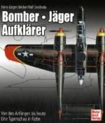 43084 - Becker-Swoboda, H.J.-R. - Bomber Jaeger Aufklaerer. Von den Anfaengen bis heute eine Typenschau in Farbe