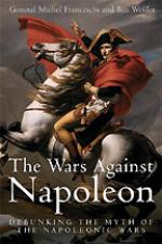 43111 - Franceschi, M. - Wars Against Napoleon. Debunking the Myth of the Napoleonic Wars (The)