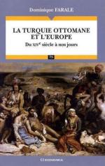 43122 - Farale, D. - Turquie ottomane et l'Europe. Du XIV siecle a nos jours (La)