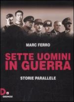 43150 - Ferro, M. - Sette uomini in guerra. Storie parallele