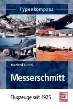 43153 - Griehl, M. - Messerschmitt Flugzeuge seit 1925 - Typenkompass