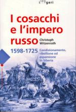 43205 - Witzenrath, C. - Cosacchi e l'Impero russo. 1598-1725 Condizionamento, ribellione ed espansione in Siberia (I)