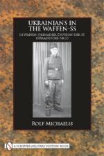 43229 - Michaelis, R. - Ukrainians in the Waffen-SS. 14. Waffen-Grenadier-Division der SS (Ukrainische Nr. 1)