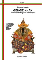 43248 - Cossuto, G. - Gengiz Khan. La macchina da guerra delle steppe