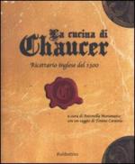 43468 - Moramarco, A. - Cucina di Chaucer. Ricettario inglese del 1300 (La)