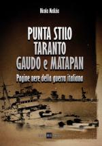 43710 - Malizia, N. - Punta Stilo, Taranto, Gaudo e Matapan. Pagine nere della guerra italiana