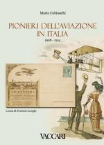 44034 - Cobianchi, M. - Pionieri dell'aviazione in Italia 1908-1914