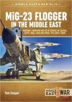 44229 - Cooper, T. - Mig-23 Flogger in the Middle East. Mikoyan I Gurevich Mig-23 in Service in Algeria, Egypt, Iraq, Libya and Syria. 1973 Until Today - Middle East @War 013