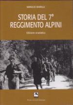 44437 - Barilli, M. - Storia del 7. Reggimento Alpini