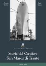 44625 - Gellner-Valenti, E.-P. - Storia del Cantiere San Marco di Trieste 1840-1996