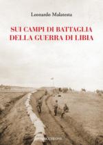 44643 - Malatesta, L. - Sui campi di Battaglia della Guerra di Libia