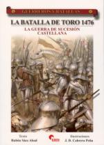 44662 - Saez Abad, R. - Guerreros y Batallas 057: La batalla de Toro 1476. La guerra de sucession castellana