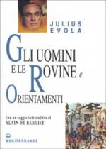 44724 - Evola, J. - Uomini e le Rovine, e Orientamenti (Gli)