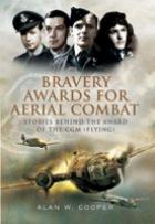 44965 - Cooper, A. - Bravery Awards for Aerial Combat. Stories behind the award of the CGM