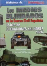 45044 - Mortera Perez, A. - Medios blindados en la Guerra Civil Espanola Vol 1. Teatro de operaciones del norte 36/37 (Los)