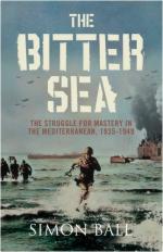 45072 - Ball, S. - Bitter Sea. The Struggle for Mastery in the Mediterranean 1935-1949